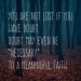 Words over photo of dark forest: "You are not lost if you have doubt. Doubt may even be *necessary* to a meaningful faith."